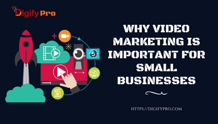 Why Video Marketing Is Important For Small Businesses